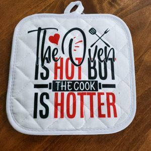 The Oven is HOT BUT THE COOK IS HOTTER  Hot Pad Pot Holder
